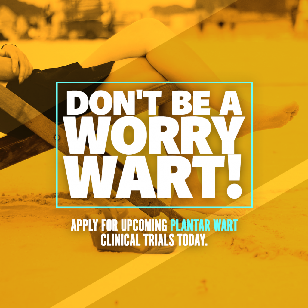 Apply for upcoming Plantar wart clinical trials today.
