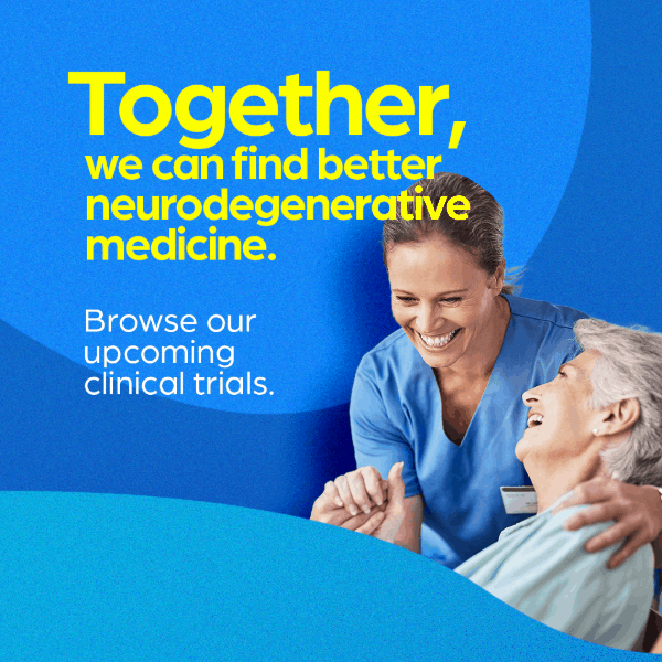 Together, we can find better neurodegenerative medicine. Browse our upcoming clinical trials. Middle aged woman with her arm around an older woman, both smiling. 