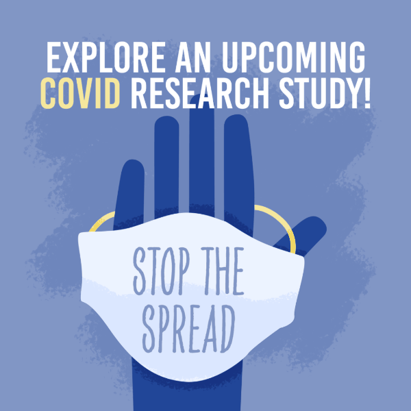 Stop the spread, explore an upcoming research study, Hand with mask, COVID-19, Clinical research